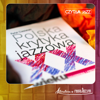 CzytamJAZZ #96 – Polska kytyka jazzowa XX wieku