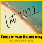 #84 | Feelin' The Blues | Orzeźwiające nowości na upalne dni