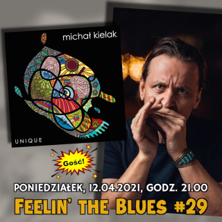 #29 | Feelin' The Blues | Michał Kielak – gość audycji