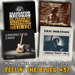#37 | Feelin' The Blues | 50 lat Alligator Records, Eric Johanson i Perspective Band