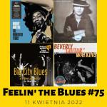 #75 | Feelin' The Blues | Archiwalne nagrania koncertowe, w tym niepublikowane wcześniej, a także ważne dla historii bluesa w Po