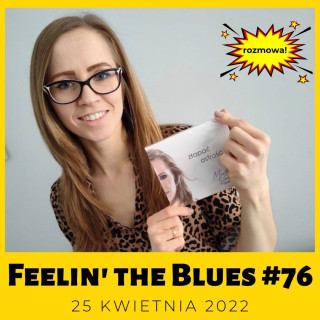 #76 | Feelin' The Blues | Marta Szefke – gość audycji