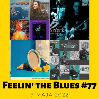 #77 | Feelin' The Blues | Wieczór nowości: Er.Blues, The Moneymakers, Justin Golden i inni   