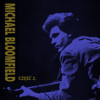 #122 | Jazz Czyli Blues | Michael Bloomfield cz.2 