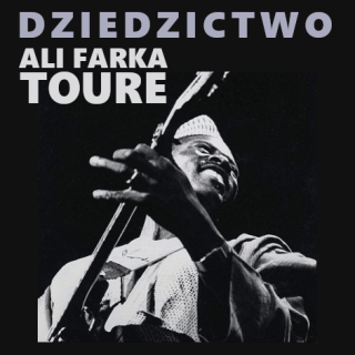 #130 | Jazz Czyli Blues | Dziedzictwo Ali Farka Toure