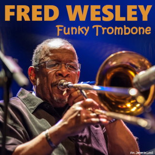 #134 | Jazz Czyli Blues | Fred Wesley: Funky Trombone