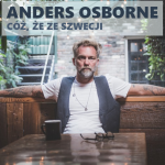 #144 | Jazz Czyli Blues | Anders Osborne: Cóż, że ze Szwecji