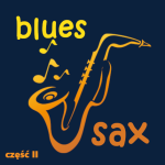 #150 | Jazz Czyli Blues | Blues Sax cz. II