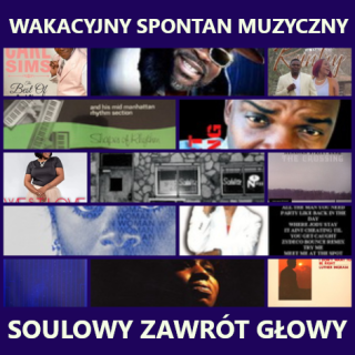 #157 | Jazz Czyli Blues | Wakacyjny Spontan Muzyczny: Soulowy Zawrót Głowy