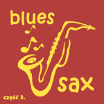 #165 | Jazz Czyli Blues | Blues Sax cz.3