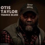 #193 | Jazz, Czyli Blues | Otis Taylor: Trance Blues