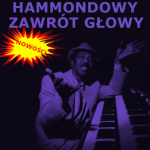#203 | Jazz, Czyli Blues | Hammondowy zawrót głowy: Nowości