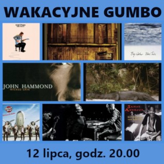 #207 | Jazz, Czyli Blues | Wakacyjne gumbo - 12.07.2023