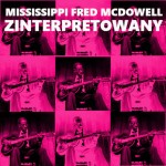 #240 | Mississippi Fred McDowell zinterpretowany - 06.03.2024