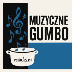 #271 | Jazz, Czyli Blues | Muzyczne Gumbo - 21.05.2025