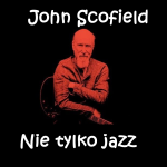 John Scofield - nie tylko jazz