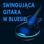 Swingująca Gitara w Bluesie