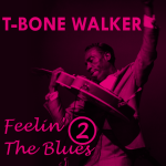 T-Bone Walker "Feelin' The Blues" cz.2