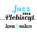 Jazz 2016 - podsumowanie plebiscytu i rangingu JazzPRESSu i RadioJAZZ.FM