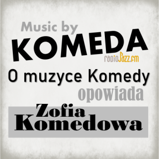 #48 JazzMovie | O życiu z Komedą powiada Zofia Komedowa cz. 2 