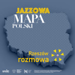 Jazzowa Mapa Polski #12 – Rzeszów | Zbigniew Jakubek