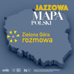 Jazzowa Mapa Polski #14 – Zielona Góra | Jerzy Szymaniuk