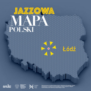 Jazzowa Mapa Polski #15 – Łódź