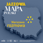 Jazzowa Mapa Polski #30 – Warszawa | Tomasz Tłuczkiewicz