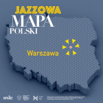 Jazzowa Mapa Polski #30 – Warszawa