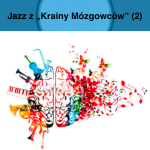 #161 | Jazz z "Krainy Mózgowców" (2)