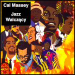 #167 | Kolory Materii | Cal Massey – Jazz Walczący