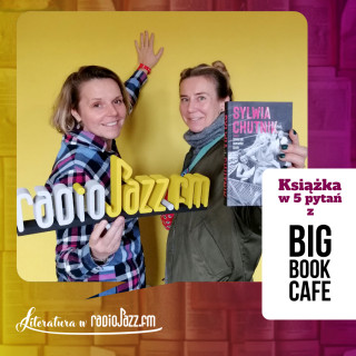 #12 | Książka w 5 pytań z Big Book Cafe | Sylwia Chutnik „Tyłem do kierunku jazdy" 