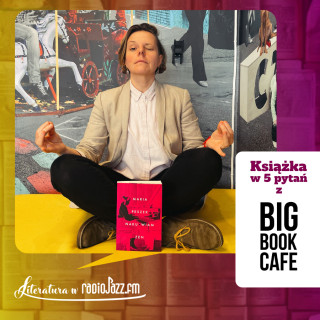 #16 | Książka w 5 pytań z Big Book Cafe | Maria Peszek „Naku*wiam zen”