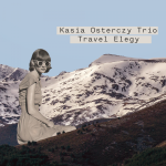 Kasia Osterczy – "Travel Elegy"