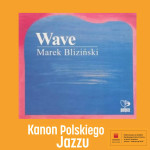 Marek Bliziński – Wave