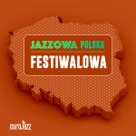 Jazzowa Polska Festiwalowa #68 – Spontaneus Music Festiwal