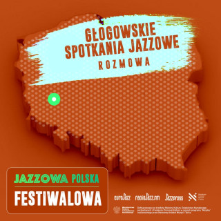 Jazzowa Polska Festiwalowa #11 – Głogowskie Spotkania Jazzowe | Dorota Drozd
