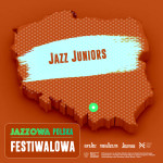 Jazzowa Polska Festiwalowa #13 – Jazz Juniors