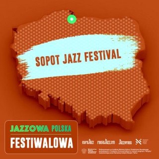 Jazzowa Polska Festiwalowa #16 – Sopot Jazz Festiwal