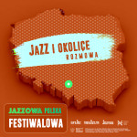 Jazzowa Polska Festiwalowa #18 – jaZZ i okolice | Andrzej Kalinowski