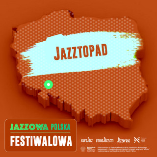 Jazzowa Polska Festiwalowa #23 – Jazztopad Festival 