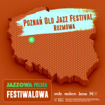 Jazzowa Polska Festiwalowa #28 – Poznań Old Jazz Festival | Piotr Soroka
