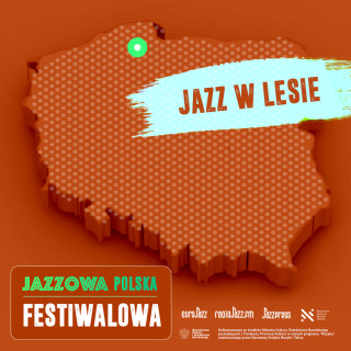 Jazzowa Polska Festiwalowa #3 – Jazz w Lesie