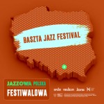Jazzowa Polska Festiwalowa #36 – Baszta Jazz 