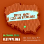 Jazzowa Polska Festiwalowa #39 – Starzy i Młodzi, czyli Jazz w Krakowie | Grzegorz Motyka