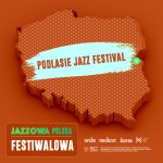 Jazzowa Polska Festiwalowa #44 – Podlasie Jazz Festival | Jarosław Michaluk