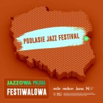 Jazzowa Polska Festiwalowa #44 – Podlasie Jazz Festival
