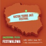 Jazzowa Polska Festiwalowa #51 – Victor Young Jazz Festival
