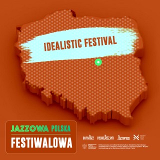 Jazzowa Polska Festiwalowa #58 – Idealistic Festival