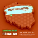 Jazzowa Polska Festiwalowa #61 – Jazz Crossing Festival | Jerzy Nowak